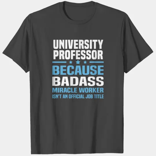 University Professor T Shirts