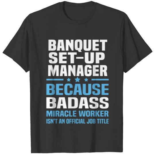 Banquet Set-Up Manager T-shirt