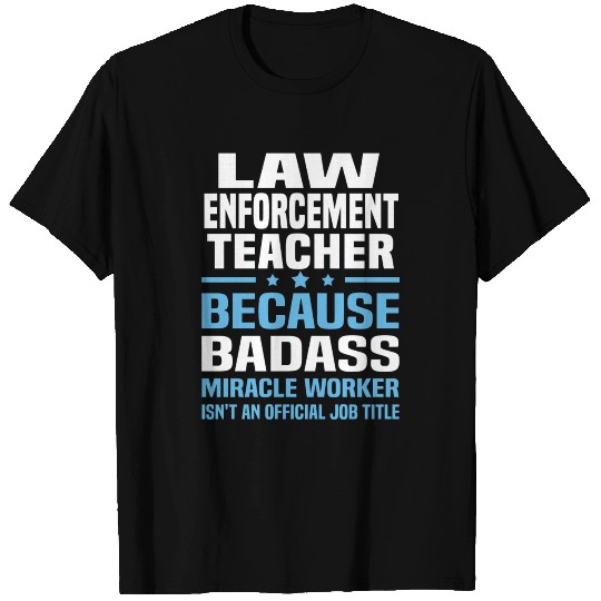 Law Enforcement Teacher T Shirts