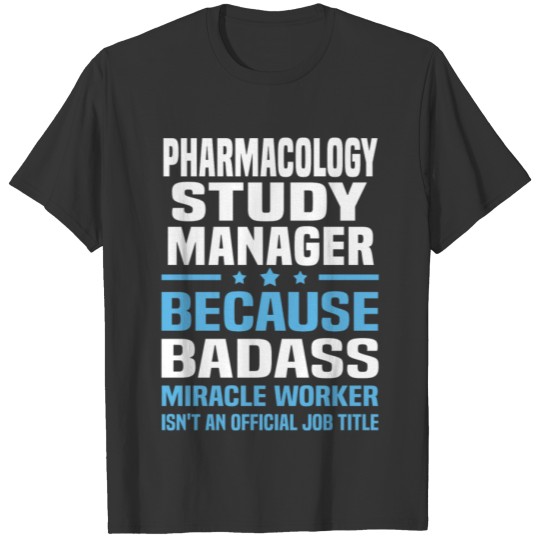Pharmacology Study Manager T-shirt