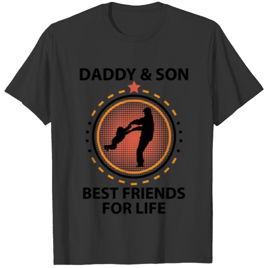Daddy And Son Best Friends For Life T Shirts