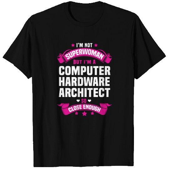 Computer Hardware Architect T Shirts