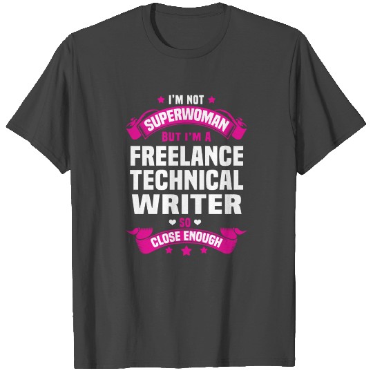 Freelance Technical Writer T Shirts