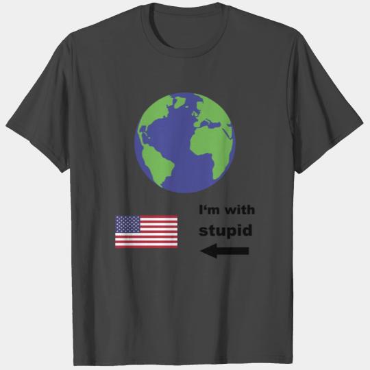 Earth - I'm with stupid usa T Shirts