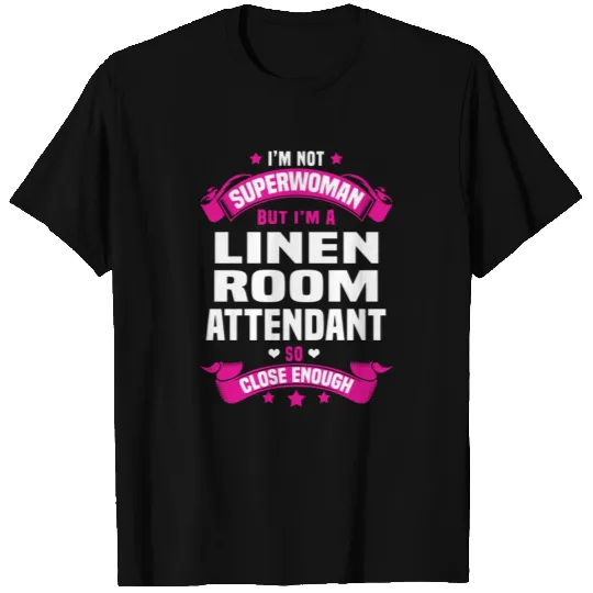 Linen Room Attendant T Shirts