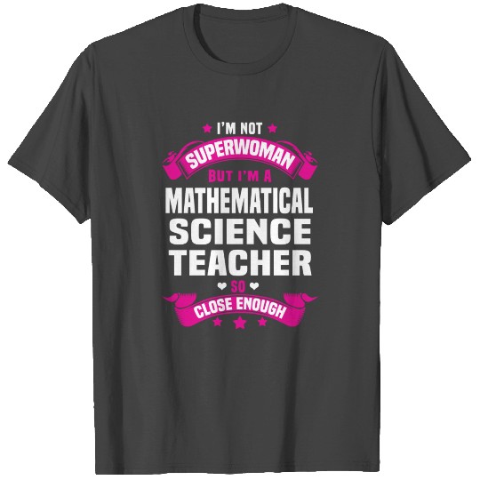 Mathematical Science Teacher T Shirts