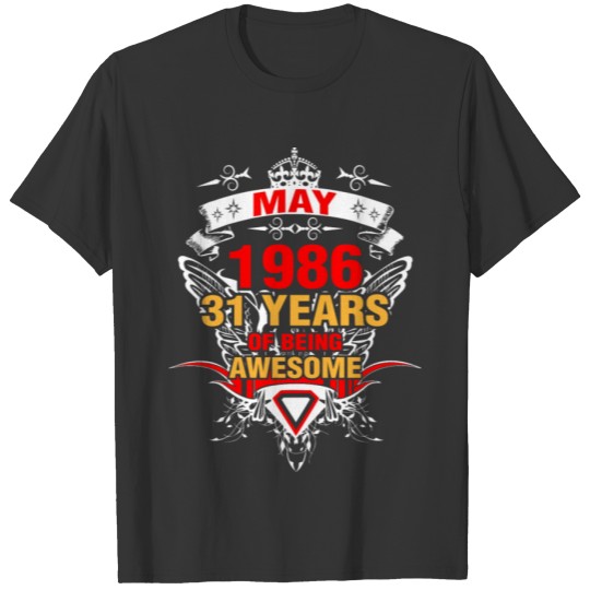 May 1986 31 Years of Being Awesome T-shirt