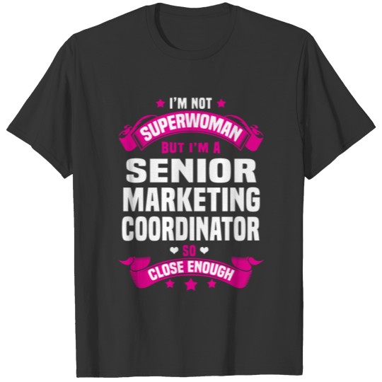 Senior Marketing Coordinator T-shirt