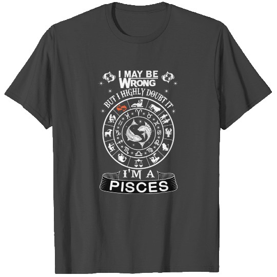 I AM A PISCES T Shirts