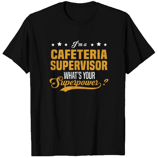 Cafeteria Supervisor T Shirts
