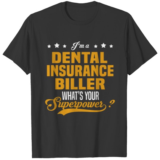 Dental Insurance Biller T-shirt