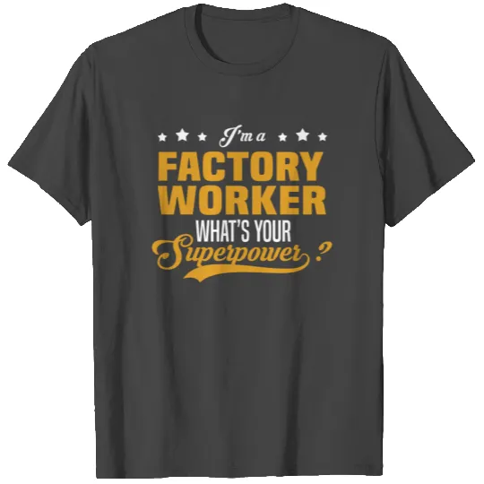 Factory Worker T Shirts