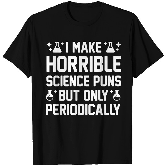 Science Puns T Shirts