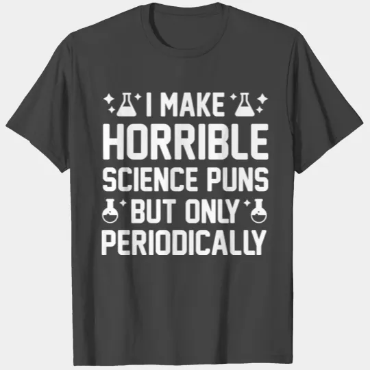 Science Puns T Shirts