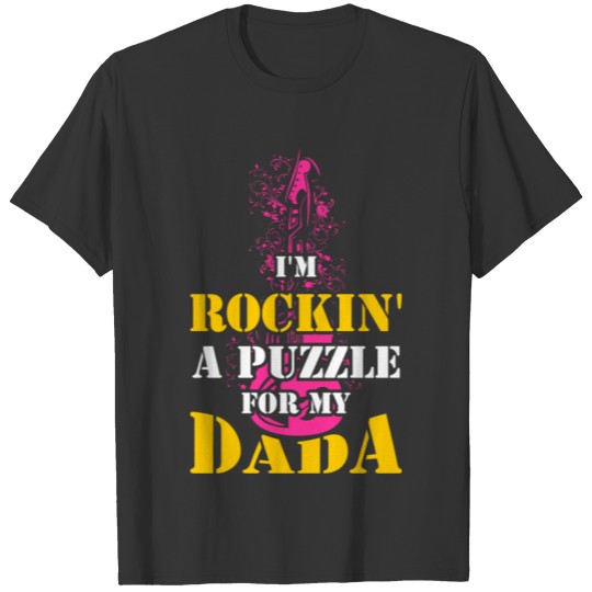 I'm Rockin A Puzzle for My Dada T-shirt