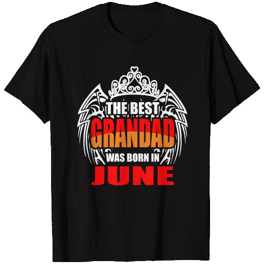 The Best Grandad was Born in June T Shirts