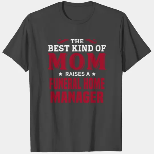 Funeral Home Manager T Shirts