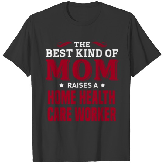 Home Health Care Worker T Shirts