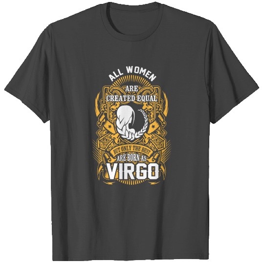 All Women are Created Equal But only the best are T Shirts