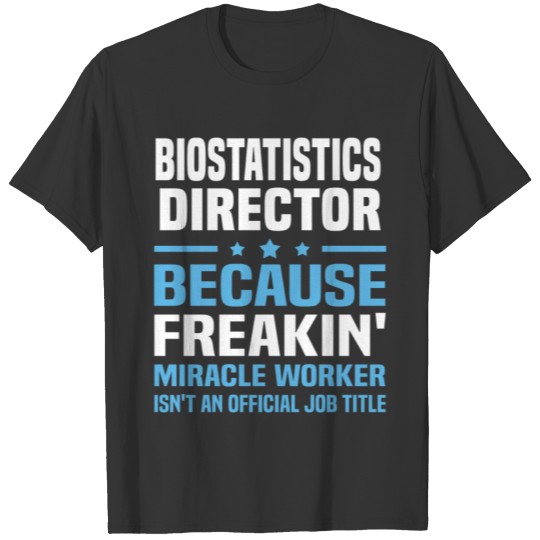 Biostatistics Director T-shirt