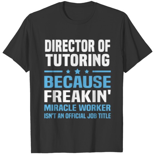 Director of Tutoring T-shirt