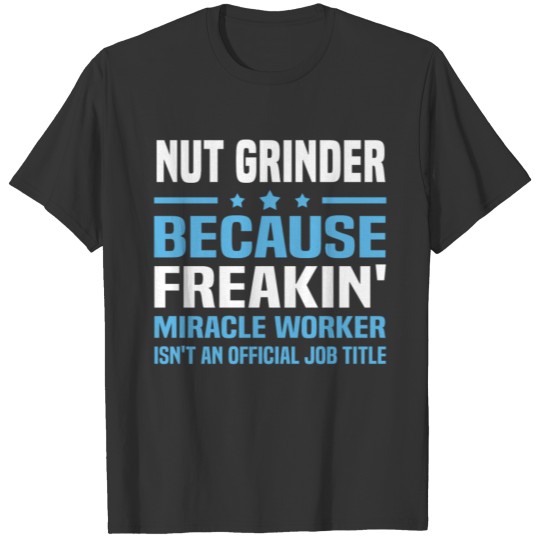 Nut Grinder T-shirt