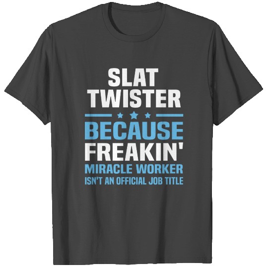 Slat Twister T Shirts