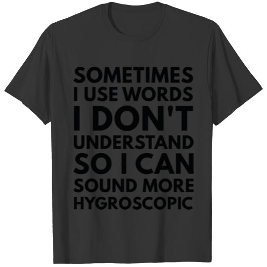 Sometimes I Use Words T-shirt