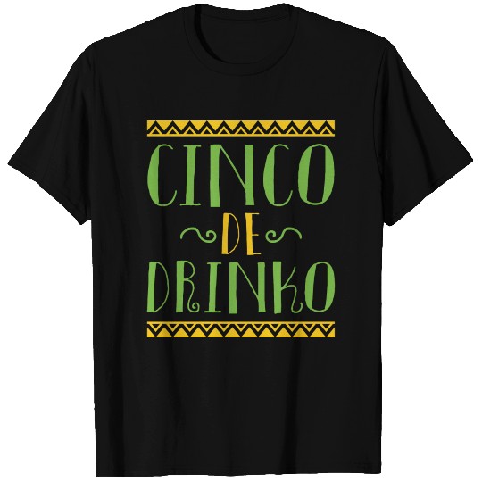 Cinco De Drinko T Shirts