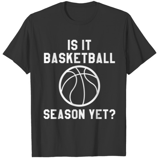 Is It Season Yet? T-shirt