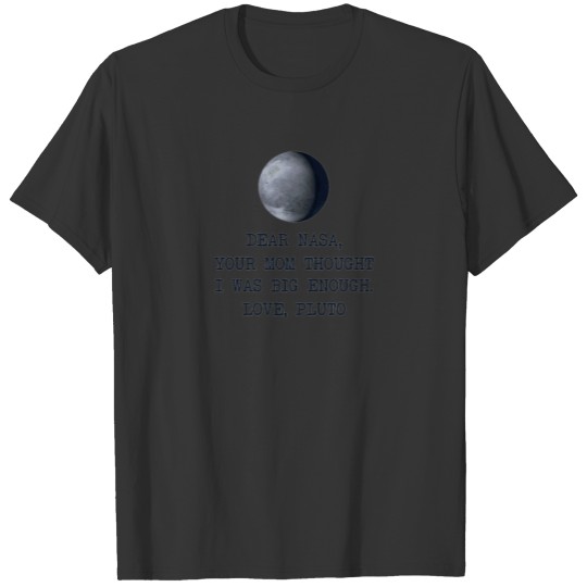Dear Nasa Love Pluto T Shirts