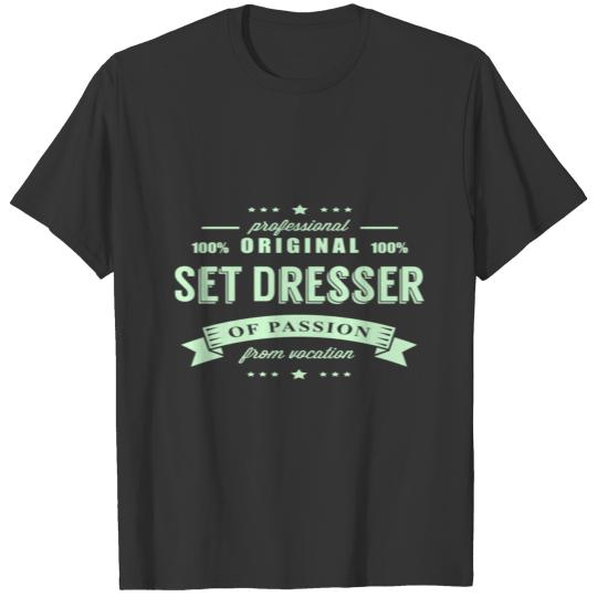 Set Dresser Passion T-Shirt T-shirt