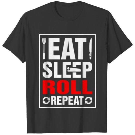 Eat Sleep Roll Repeat T-shirt