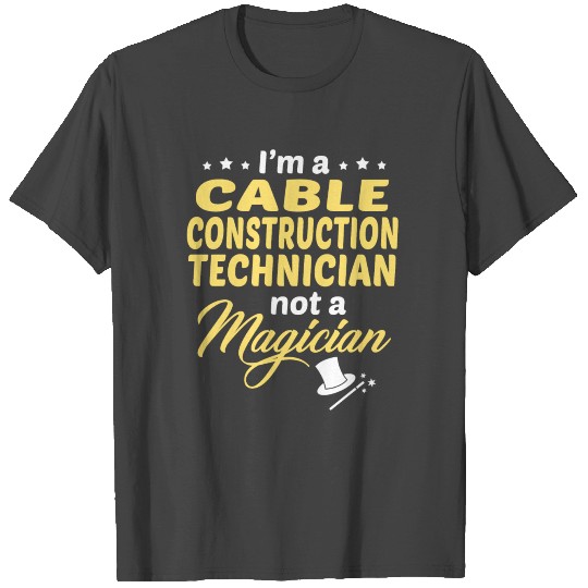 Cable Construction Technician T Shirts