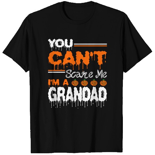 You Cant Scare Me Im A Grandad T Shirts