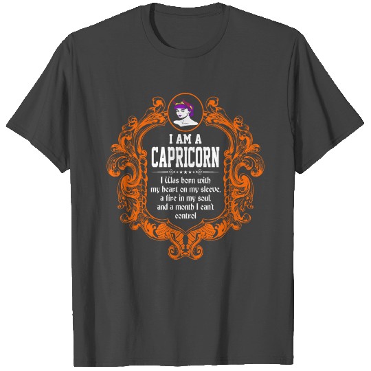 I Am A Capricorn I was Born with my heart on my sl T Shirts