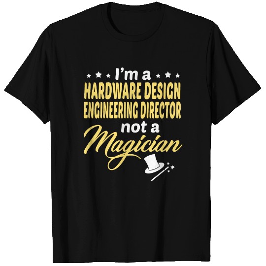Hardware Design Engineering Director T Shirts