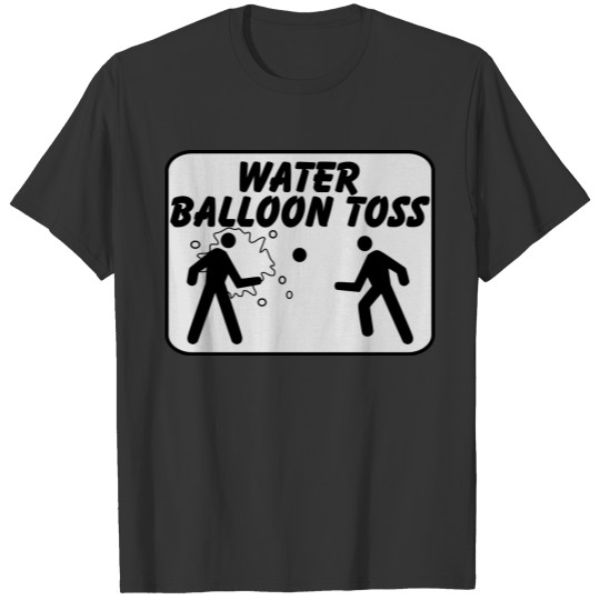 water balloon toss sign T-shirt