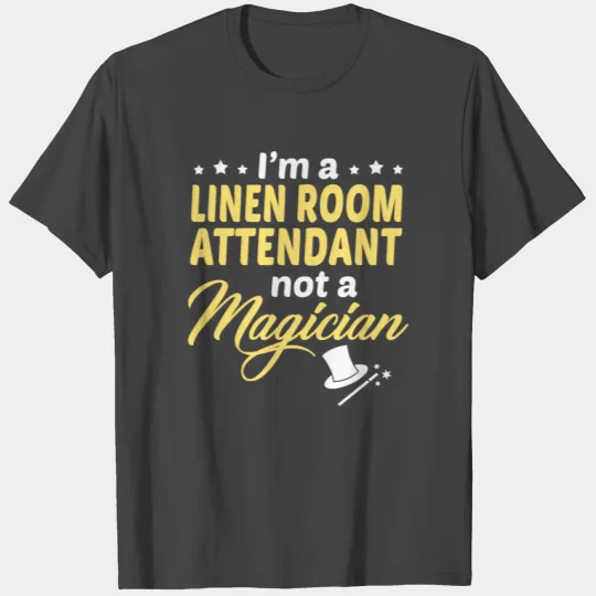 Linen Room Attendant T Shirts