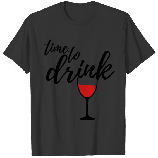 Time to drink Wine 2c T-shirt