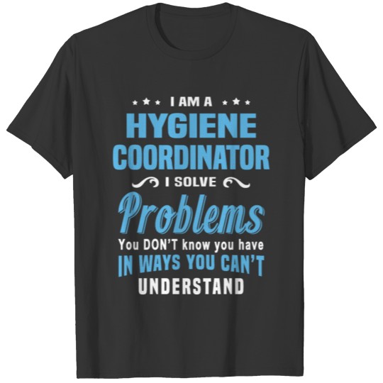 Hygiene Coordinator T-shirt