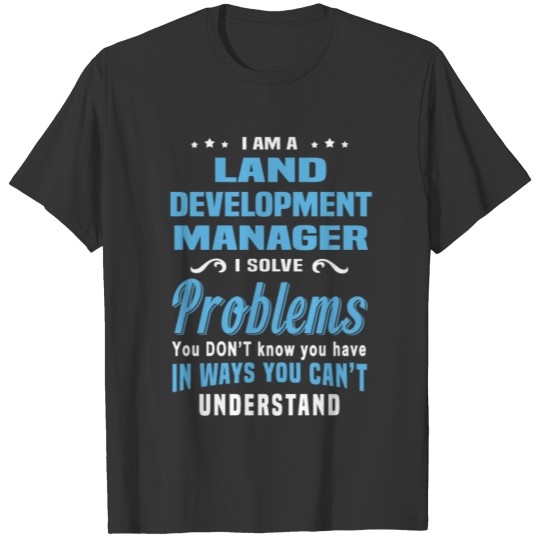 Land Development Manager T-shirt
