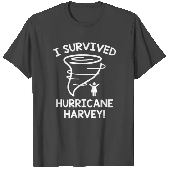 I Survived Hurricane Harvey T Shirts