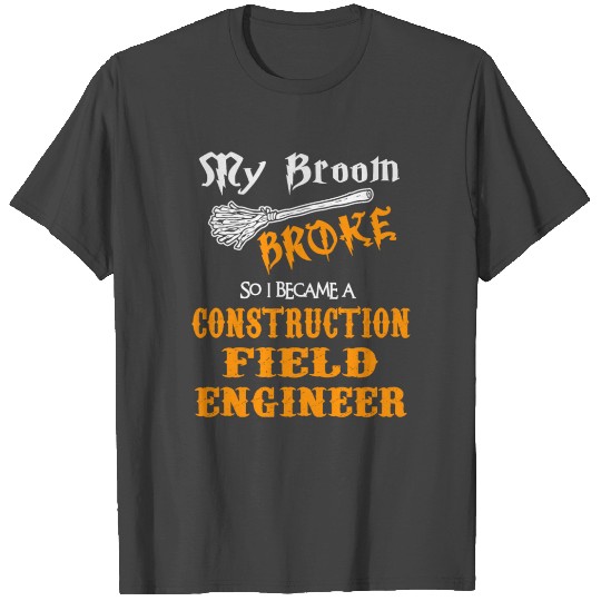 Construction Field Engineer T Shirts