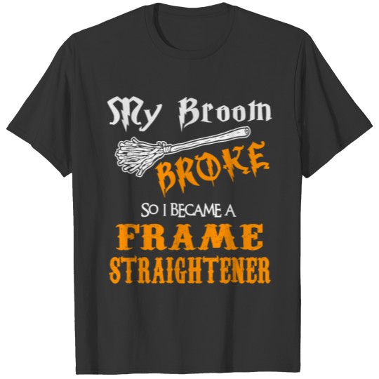 Frame Straightener T-shirt