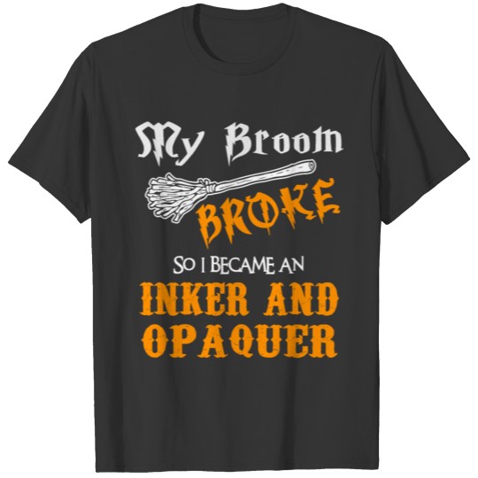 Inker And Opaquer T-shirt