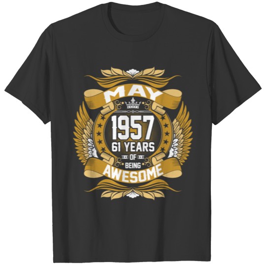 May 1957 61 years of Being Awesome T-shirt
