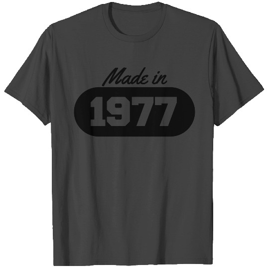 Made in 1977 T Shirts