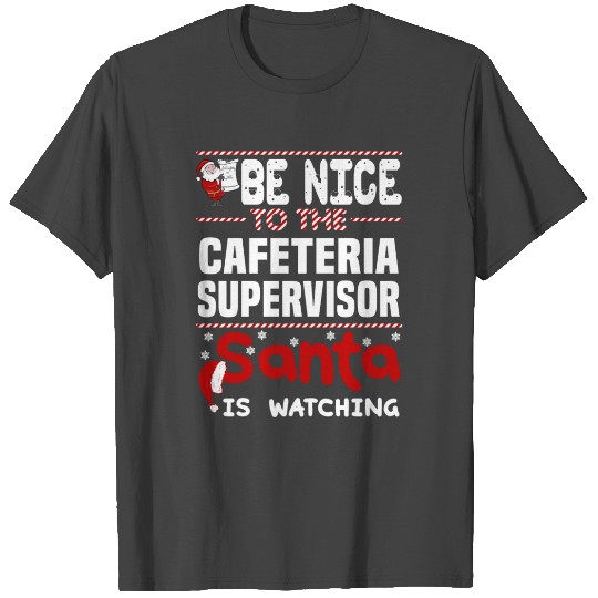Cafeteria Supervisor T Shirts