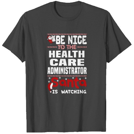 Health Care Administrator T Shirts